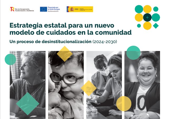 Estrategia Estatal para un nuevo modelo de cuidados en la comunidad: un proceso de desinstitucionalización (2024-2030)