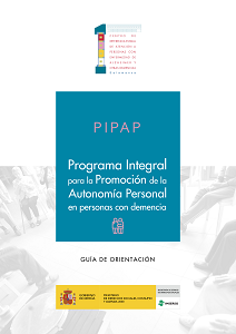 PIPAP_Programa Integral para la Promoción de la Autonomía Personal en personas con demencia : guía de orientación